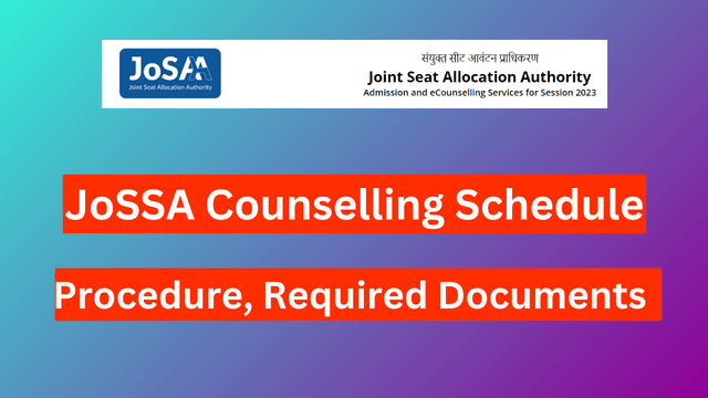 JoSSA Counselling 2024 Schedule, Procedure, Required Documents 