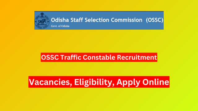 OSSC Traffic Constable Recruitment 2024, 26 Vacancies, Eligibility, Apply Online 